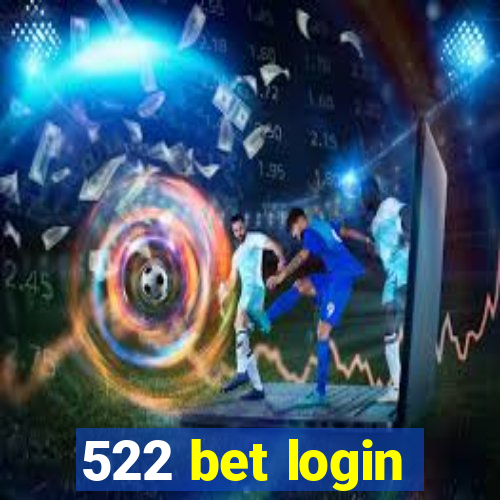 522 bet login